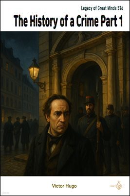 The History of a Crime Part 1