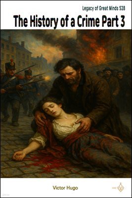 The History of a Crime Part 3