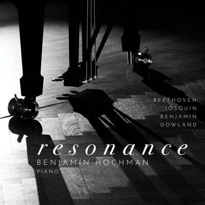 Benjamin Hochman 공명 - 베토벤 / 벤자민 / 다울랜드 / 조스캥 (Resonance: Beethoven, Benjamin, Dowland, Josquin)