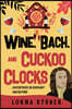 Wine, Bach, and Cuckoo Clocks