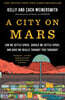 A City on Mars: Can We Settle Space, Should We Settle Space, and Have We Really Thought This Through?