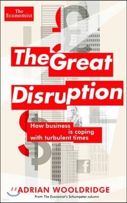 The Great Disruption: How Business Is Coping with Turbulent Times