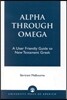 Alpha Through Omega: A User Friendly Guide to New Testament Greek