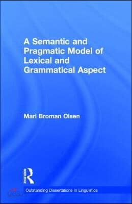 Semantic and Pragmatic Model of Lexical and Grammatical Aspect