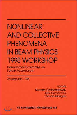 Nonlinear and Collective Phenomena in Beam Physics 1998 Workshop