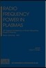 Radio Frequency Power in Plasmas