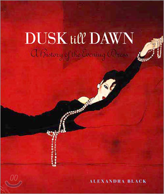 DUSK till DAWN: a history of the evening dress