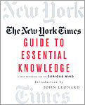 The New York Times Guide to Essential Knowledge : A Desk Reference for the Curious Mind