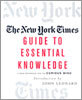 The New York Times Guide to Essential Knowledge : A Desk Reference for the Curious Mind