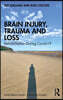 Brain Injury, Trauma and Loss