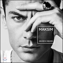 Mezzo E Mezzo - 막심 (Maksim)
