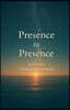 Presence to Presence