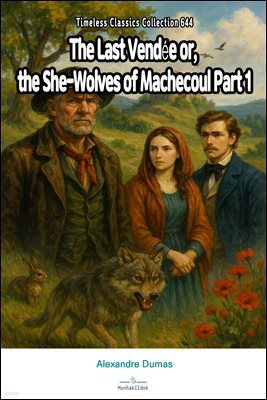 The Last Vendee or, the She-Wolves of Machecoul Part 1