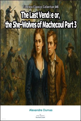 The Last Vendee or, the She-Wolves of Machecoul Part 3