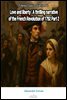 Love and liberty : A thrilling narrative of the French Revolution of 1792 Part 2