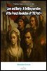 Love and liberty : A thrilling narrative of the French Revolution of 1792 Part 4