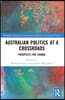 Australian Politics at a Crossroads