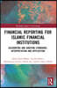 Financial Reporting for Islamic Financial Institutions
