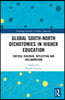 Global South-North Dichotomies in Higher Education