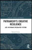 Patriarchy’s Creative Resilience