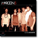 Maroon 5 - 01.22.03 Acoustic
