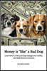 Money is Like a Bad Dog
