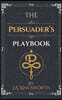 The Persuader's Playbook