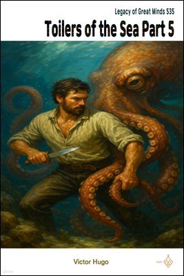 Toilers of the Sea Part 5