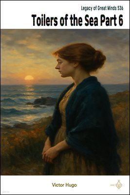 Toilers of the Sea Part 6