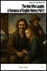 The Man Who Laughs: A Romance of English History Part 2