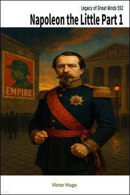Napoleon the Little Part 1