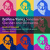 Daniel Ottensamer 브람스 / 콘츠: 클라리넷과 오케스트라를 위한 소나타 (Brahms & Koncz: Sonatas for Clarinet & Orchestra)