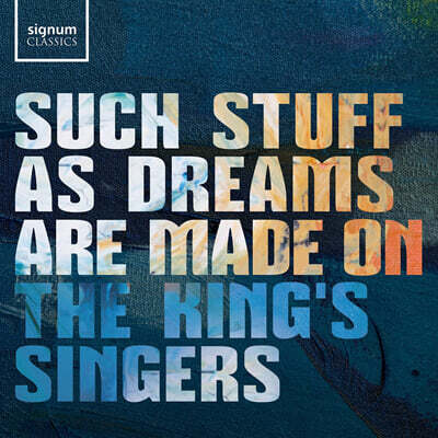 The King's Singers (킹스 싱어즈) - Such stuff as dreams are made on