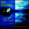치좀: 피아노 작품, 1집 (Chisholm: Music For Piano Vol.1)(CD) - Murray McLachlan