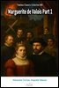 Marguerite de Valois Part 1