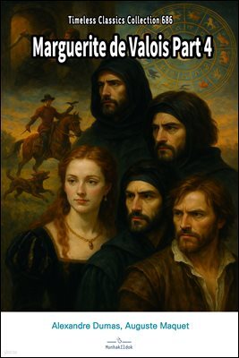 Marguerite de Valois Part 4