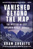 Vanished Beyond the Map: The Mystery of Lost Explorer Hubert Darrell