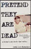 Pretend They Are Dead: A Father's Search for the Truth