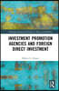 Investment Promotion Agencies and Foreign Direct Investment