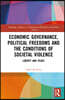 Economic Governance, Political Freedoms and the Conditions of Societal Violence
