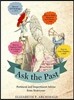 Ask the Past: Pertinent and Impertinent Advice from Yesteryear