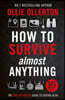 How To Survive (Almost) Anything