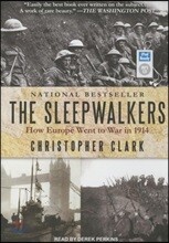 The Sleepwalkers: How Europe Went to War in 1914