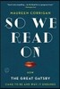 So We Read on: How the Great Gatsby Came to Be and Why It Endures