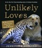 Unlikely Loves: 43 Heartwarming Stories from the Animal Kingdom