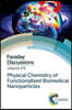 Physical Chemistry of Functionalised Biomedical Nanoparticles: Faraday Discussion 175