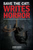 Save the Cat!(r) Writes Horror: The Ultimate Guide to Creating Monster in the House Stories