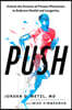 Push: Unlock the Science of Fitness Motivation to Embrace Health and Longevity