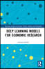 Deep Learning Models for Economic Research