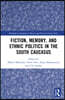 Fiction, Memory, and Ethnic Politics in the South Caucasus